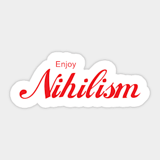 ENJOY NIHILISM Sticker